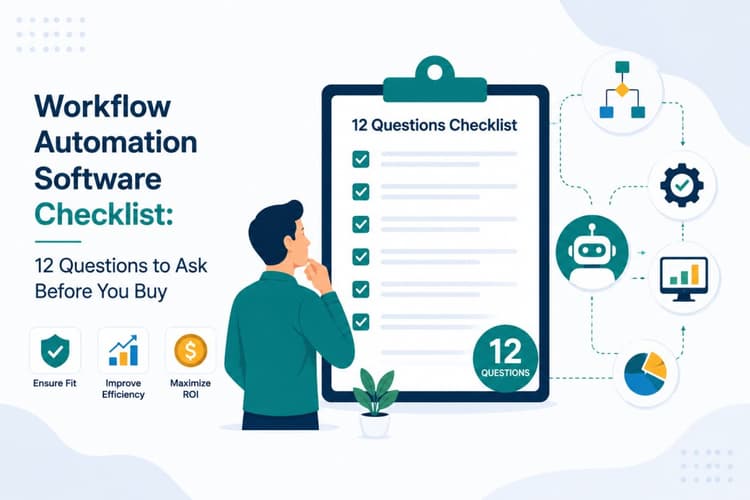 Workflow Automation Software Checklist: 12 Questions to Ask Before You Buy