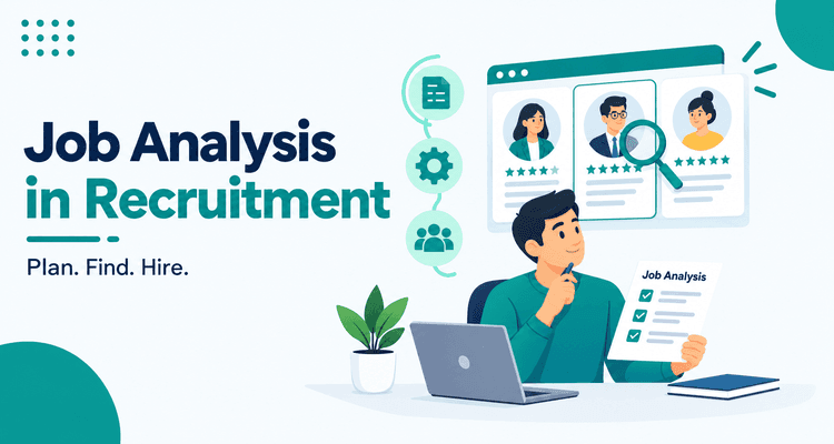 Job Analysis in Recruitment: A Step-by-Step Guide for Hiring Teams