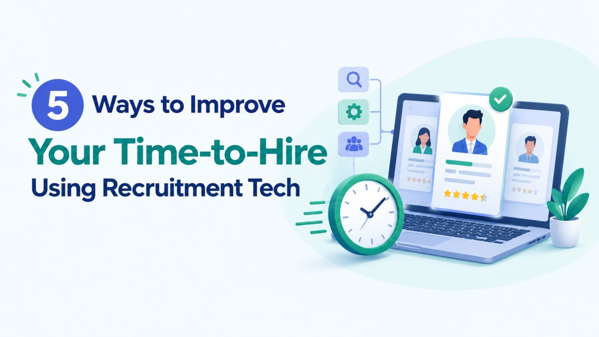 5 Ways to Improve Your Time-to-Hire Using Recruitment Tech